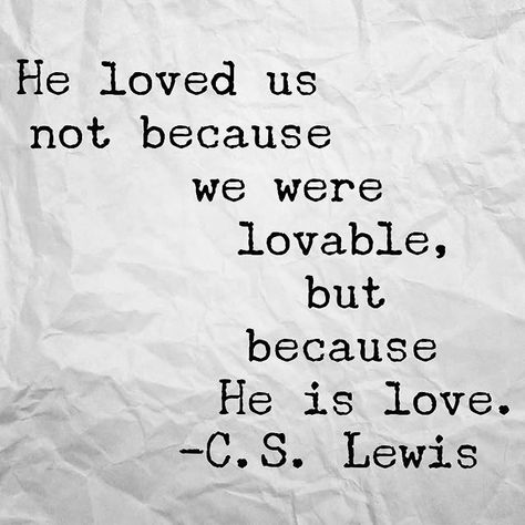 C.S. Lewis Lewis Quotes, Cs Lewis Quotes, God Is Love, Shakespeare Quotes, Historical Quotes, Einstein Quotes, C S Lewis, Cs Lewis, Verse Quotes