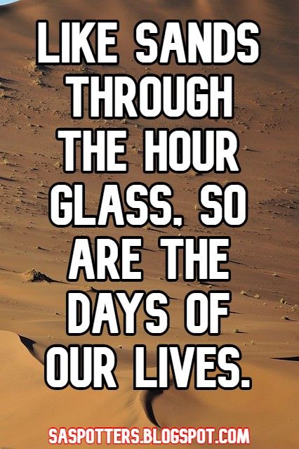 Like sands through the hour glass, so are the days of our lives. Hourglass Quotes, To See The World In A Grain Of Sand, Hourglass Running Out Of Time, Hourglass Quotes Time, Health And Fitness Quotes, Bible Quotes Healing, Quotes Healing, Hourglass Sand Timer, Diet Chart