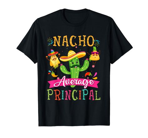 PRICES MAY VARY. This Nacho Average Principal Funny Mexican Cactus Cinco De Mayo costume is for dad, mom, grandma, grandpa, uncle, aunt, auntie, nana who loves prek, kindergarten, elementary, primary, middle or high school Principal, Principal appreciation party This Nacho Average Principal Funny Mexican Cactus Cinco De Mayo outfit is for daughter, son, granddaughter, cousin who loves Mexican culture, tacos, nachos, sombrero, Happy Cinco de Mayo Lightweight, Classic fit, Double-needle sleeve and Nacho Average Principal, Mexican Shirts For Men, Mexican T Shirts, Mexican Shirts, Assistant Principal, Mexican Outfit, Family Funny, Teacher Tees, Nachos