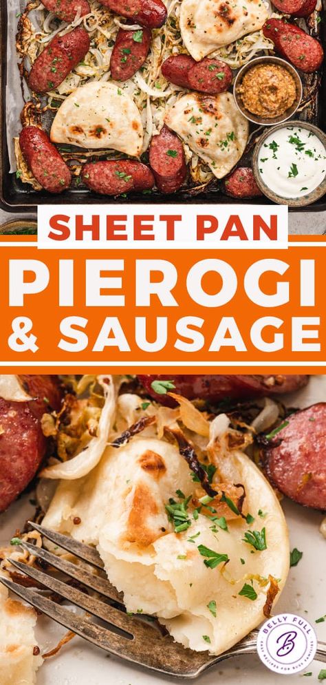 Pierogi and Sausage Sheet Pan Dinner - Belly Full Kalbasa And Perogies, Pierogi Sheet Pan Dinner, Sheet Pan Perogies And Sausage, Crockpot Kielbasa And Pierogies, Sheet Pan Pierogies And Sausage, Pierogi And Sausage, Sheet Pan Pierogies, Sheetpan Dinner Recipes, Sausage And Pierogies