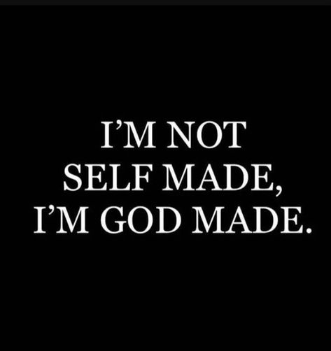 I'M NOT SELF MADE. I'M GOD MADE God Don't Play About Me, Self Made God Made, God Keep Me Different, Prayer Bored, Self Made Quotes, Plan Quotes, I Need God, Cute Bible Verses, Gods Plan Quotes