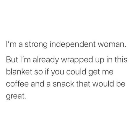 Strong Independent Woman, Irreverent Humor, Woman Meme, Forest Of Dean, Strong Independent, Independent Woman, Please And Thank You, Independent Women, Sweet Nothings