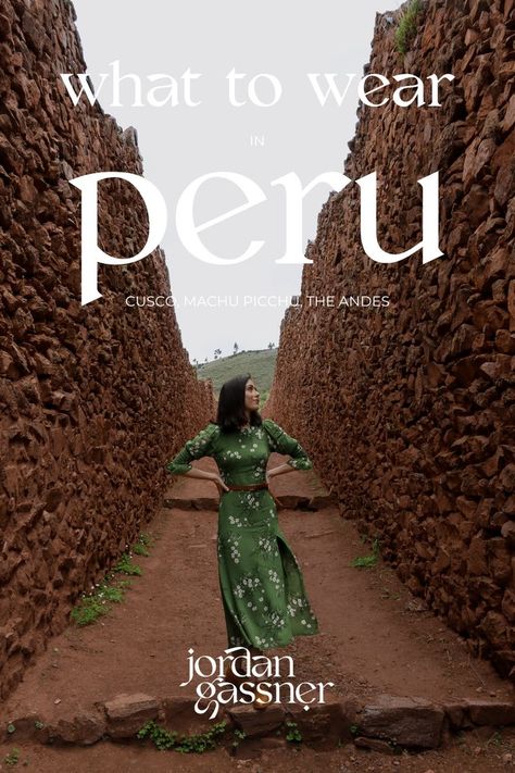 The text "What To Wear In Peru: Cusco, Machu Picchu and The Andes" overlaying a photo of Jordan Gassner staring up at a high wall along an ancient road at the pre-Incan site, Pikillacta, near Cusco, Peru. Peru Style Outfits, What To Wear In Peru Outfits, Peru Winter Outfits, Peru Fashion Outfits, Peru Travel Clothes, Outfits For Peru For Women, Peru Packing List, Peru Outfits Women, Peru Trip Outfit