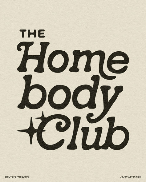 homebody club retro style type typography digital download art print The Homebody Club Print, The Homebody Club, Cozy Typography, Office Art Room, Homebody Aesthetic, Art Room Wall, Homebody Club, Retro Typography, Dorm Walls