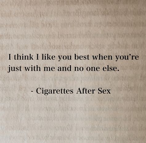 K Cigarettesaftersex Band, Cigarettesaftersex Band Quotes, Cigarettesaftersex Band Lyrics, Cigarettesaftersex Band Aesthetic, Cigarettesaftersex Band, Just Lyrics, Poem Quotes, Deep Thought Quotes, Song Quotes