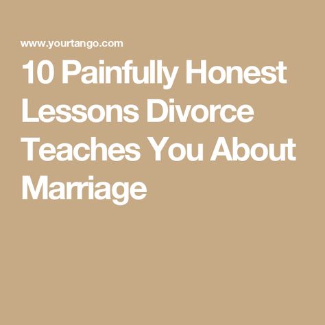 10 Painfully Honest Lessons Divorce Teaches You About Marriage Thinking About Divorce Quotes, Reasons For Divorce, Going Through A Divorce, News Quotes, Dysfunctional Relationships, Evil Person, Radical Acceptance, Growing Apart, Love And Relationships