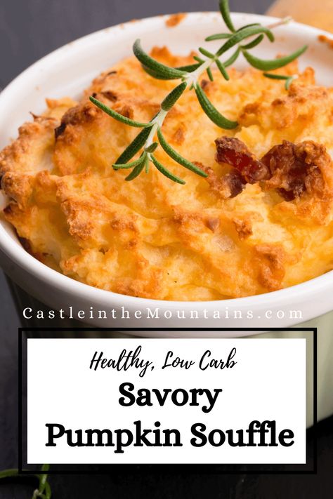 Low Carb Savory Pumpkin Souffle Recipe - Gourmet Fall Side Dish, 3 Net Carbs. The creamy, baked, savory herb infused, gourmet Low Carb Pumpkin Souffle side dish is excellent with any hearty Fall meal. #easygourmetketo #lowcarb Pumpkin Souffle Recipe, Squash Souffle Recipes, Pumpkin Savory Recipes, Pumpkin Meals, Hearty Fall Meal, Keto Favorites, Souffle Recipe, Pumpkin Souffle, Savory Pumpkin