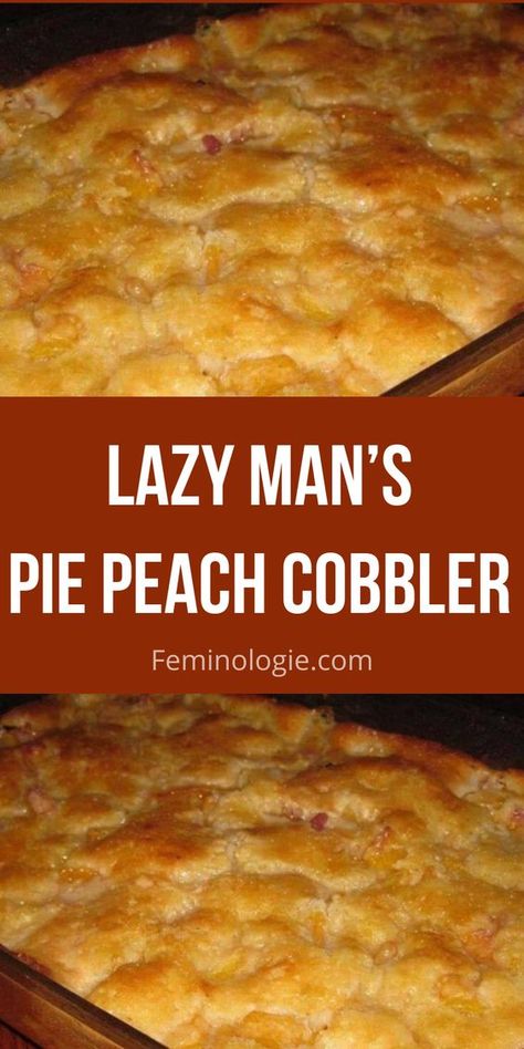 Lazy Man’s Pie Peach Cobbler Recipe - Canned Peach Cobbler, Peach Cobbler Crust, Canned Peach Cobbler Recipe, Pie Peach, Cobbler Crust, Summer Desserts Easy Healthy, Homemade Peach Cobbler, Cobbler Recipes Easy, Fresh Peach Cobbler