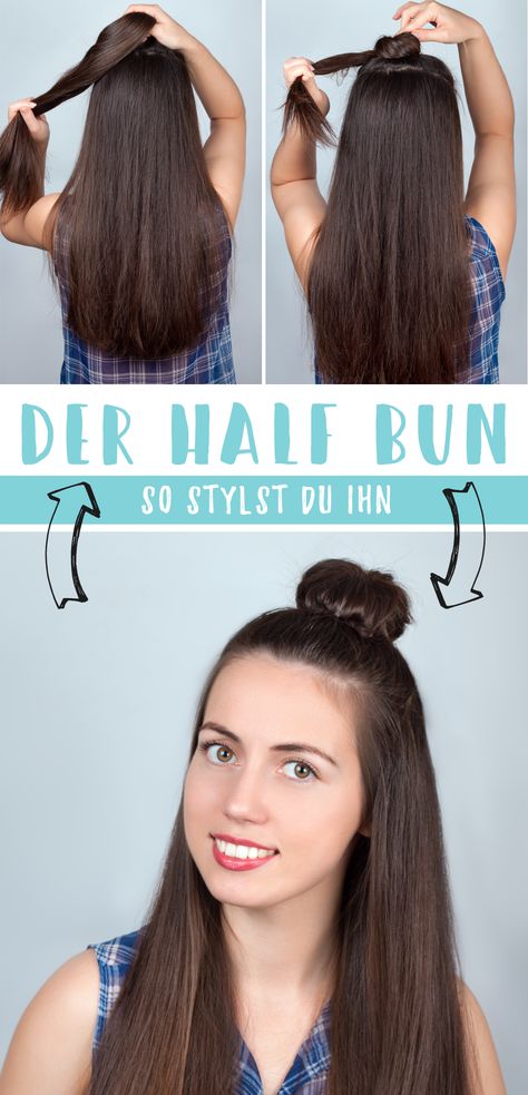 So einfach gelingt der Half Bun Bun Hacks, Half Bun, Man Den, Creative Hairstyles, Hairstyles, Models, Collage, Hair Styles, Hair