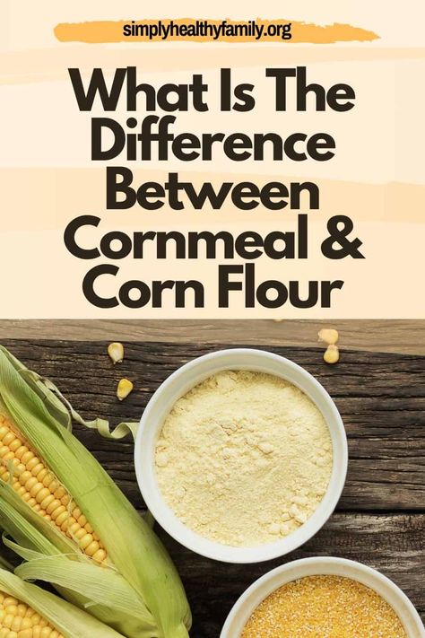 What is the difference between cornmeal and corn flour? Simply Healthy Family has explained everything in this post! Both of these ingredients can be used in muffins recipes, to make pancakes, bread, and more, so it is understandable why you would get confused between the two. Check out this post for more information. #cornmeal #cornflour #flour #differentfour Corn Flour Cake Recipe, Recipes Using Cornmeal Flour, How To Make Corn Flour, Cornmeal Flour Recipes, White Corn Flour Recipes, Corn Flour Muffins, Recipes Using Corn Flour, Yellow Corn Flour Recipes, Instant Corn Masa Flour Recipes