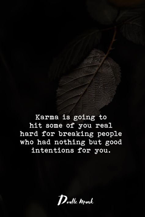 Karma is going to hit some of you real hard for breaking people who had nothing but good intentions for you. #quote #quotes #motivation Good Intentions Quotes, Evil People Quotes, Selfish People Quotes, Karma Quotes Truths, Intention Quotes, Evil Quotes, Good Quotes, Good Intentions, Motiverende Quotes