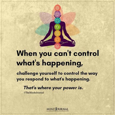 When you can’t control what’s happening, challenge yourself to control the way you respond to what’s happening. That’s where your power is! #inspirationalquote Self Control Quotes, Quotes About Self Worth, Learn To Let Go, Compassion Quotes, Trust The Universe, Art Quotes Funny, The Minds Journal, Better Mental Health, Minds Journal