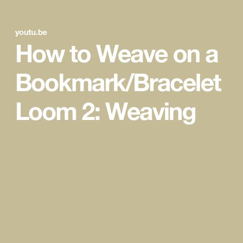 How to Weave on a Bookmark/Bracelet Loom 2: Weaving Bookmark Bracelet, Bracelet Loom, How To Weave, A Series, Loom, Weaving, Two By Two, Bracelet