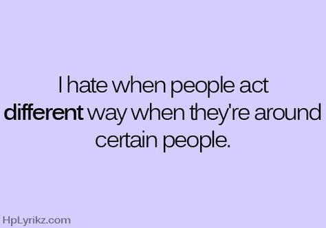 When They Act Different, Friends Acting Different Quotes, People Act Different Around Others, Friends Who Act Different Around Others, Acting Different Around Other People, Troubled Relationship Quotes, Crazy Friend Quotes, Canine Poetry