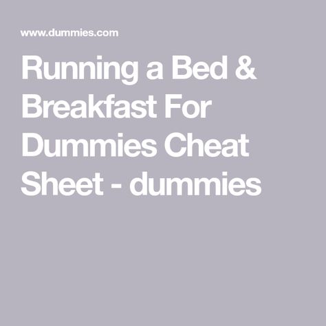 Running a Bed & Breakfast For Dummies Cheat Sheet - dummies Guest Checklist, Beach House Bedding, Bed N Breakfast, Hotel Operations, Amish House, Best Bed And Breakfast, Bed And Breakfast Inn, Beach Bedding, Boutique Decor