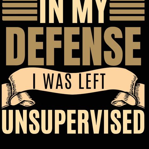 In my defence I was left unsupervised, funny quote in my defence, silly meme, funny saying typographic, font text, unsupervised defence, funny quote, quote funny slogan, funny,In my defence I was left unsupervised funny quote in my defence silly meme. Link in bio shop best different cool and funny stickers from my redbubble shop #funnymeme #shirt#sticker #stickershop #stickerart #stickers #stickeraddict #stickerlove #stickerdesign #stickerswap Silly Meme, I Was Left Unsupervised, Shirt Sticker, Funny Slogans, Meme Funny, Funny Quote, Sticker Shop, Sticker Art, Funny Stickers