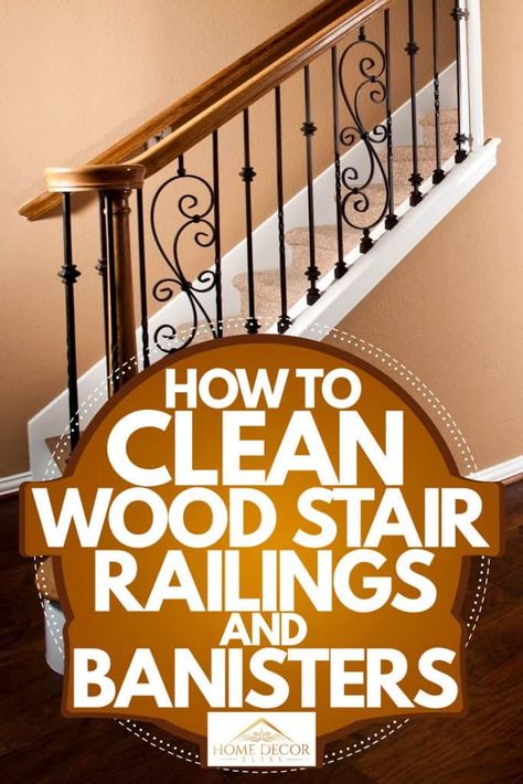 How To Clean Wood Banister Stair Railing, Wood Stair Railings, Natural Wood Cleaner, Railing Makeover, Wooden Staircase Railing, Wood Banister, Oak Banister, Wood Railings For Stairs, Oak Handrail