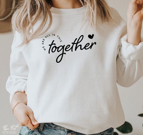 We Are All In This Together, Woman T Shirt Design, Positive Shirts For Women, Group Tshirt Ideas, Cricut Tshirt Ideas For Women, Simple T Shirt Design, Trendy Tshirt Designs, Minimalist Shirt Design, Shirt Back Design