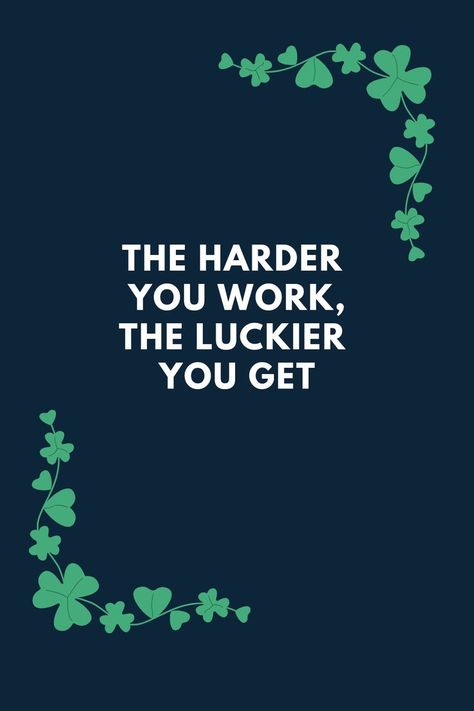 The Harder You Work The Luckier You Get, The Harder I Work The Luckier I Get, Beautiful Inspirational Quotes, Quotes In Life, Lucky You, Great Quotes, Success Quotes, Motivational Quotes, Life Quotes