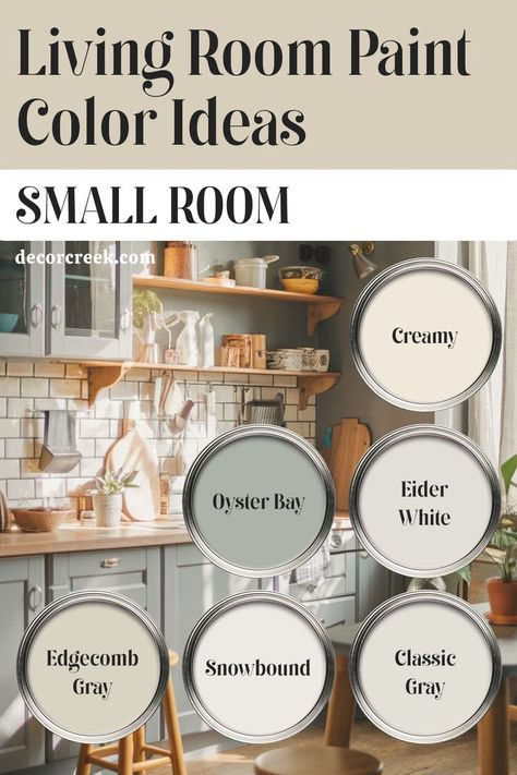 The image showcases six paint colors for small living rooms under the title "Living Room Paint Color Ideas Small Room." Each color is displayed as a circular sample, set against a cozy background featuring a compact kitchen with wooden shelves, neutral cabinetry, and natural light. The highlighted colors are Creamy, Oyster Bay, Eider White, Edgecomb Gray, Snowbound, Classic Gray. Best Living Room Paint Color, Colors To Brighten A Room, Rustic Paint Colors, Living Room Paint Color Ideas, Living Room Paint Color, Home Wall Painting, Paint Color Ideas, Space Painting, Oyster Bay