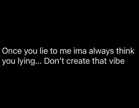 All Men Do Is Lie Twitter, All Men Do Is Lie, You Lied To Me, You Lied, Know The Truth, Real Life Quotes, Core Values, Do You Know What, Do Love