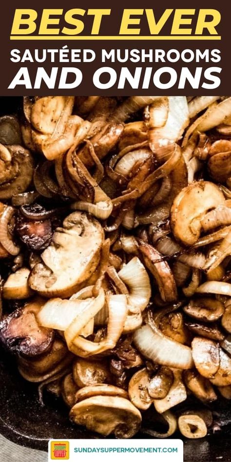 Mushrooms For Burgers, Onions For Steak, Onions For Burgers, Easy Sauteed Mushrooms, Sauteed Mushrooms And Onions, Steak Toppings, Caramelized Onions And Mushrooms, Mushroom Side Dishes, Mushrooms And Onions