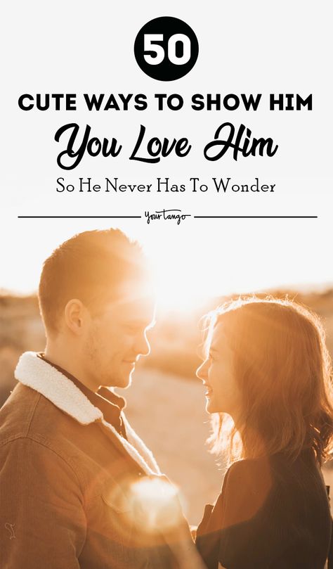 50 Cute Ways How To Show Love To A Guy (So He Never Has To Wonder) | YourTango How To Show A Guy You Like Him, Make Him Chase You, Relationship Posts, What Men Want, Ways To Show Love, Show Love, Relationship Coach, Dating Websites, Deep Love