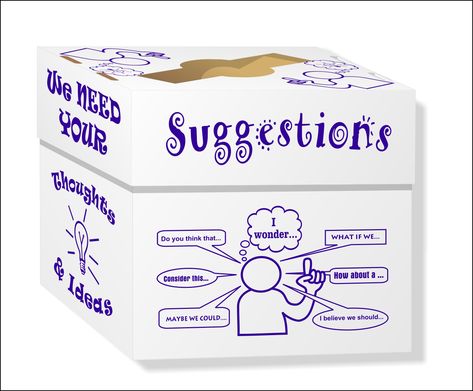 Suggestions 1 wonder... Do you think that... o o MAYBE WE COULD.... WHAT IF WE... How about a ... I believe we should... Employee Suggestion Box Ideas, Suggestion Box Ideas Office, Suggestion Box Ideas, Prayer Box Diy, Parent Council, Coworker Appreciation, Study Lesson, Appreciation Ideas, Suggestion Box