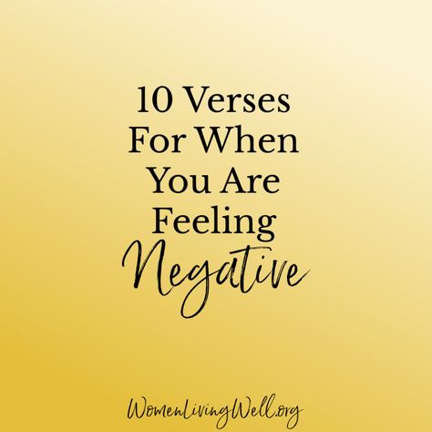 10 Verses For When You Are Feeling Negative Positive Scripture, Verses From The Bible, Women Living Well, Psalm 143, Free Bible Study, Feeling Frustrated, Free Bible, Fruit Of The Spirit, Feeling Down