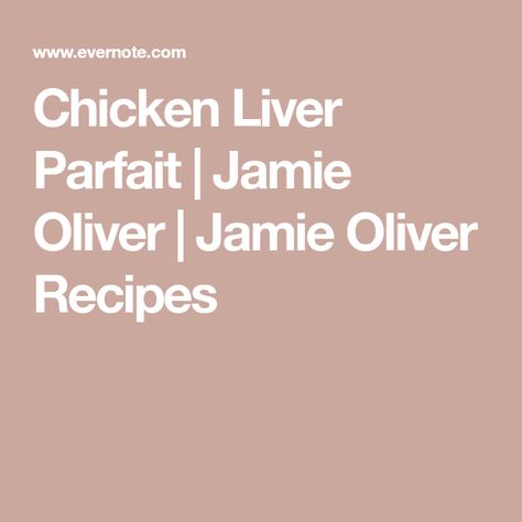 Christmas Dinner Starters, Chicken Liver Parfait, Jamie Oliver Christmas, Liver Pate, Parfait Recipe, Soup Starter, Pate Recipes, Chicken Liver Pate, Parfait Recipes