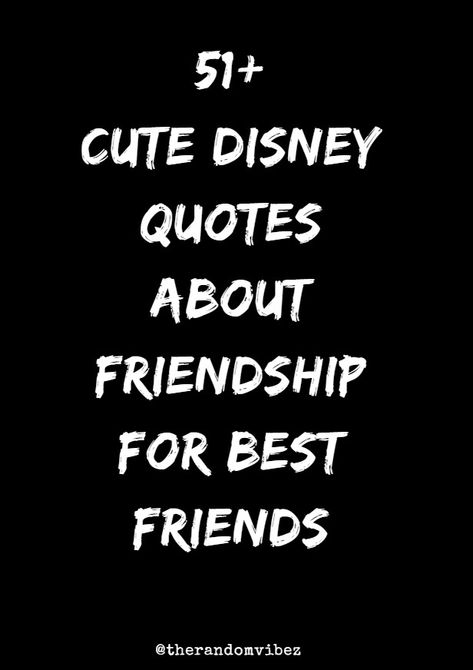 Collection of the most famous and your favorite Disney Friendship quotes, sayings (with images and pics) from Disney stories and movies for all Disney fans.  #Disneyquotes #DisneyFriendshipquotes #Disneyquotesfriends #famousDisneyquotes #Disneylovequotes #CuteDisneyquotes #popularDisneyquotes Disney Quotes About Friendship, Best Friend Tattoo Quotes, Famous Disney Quotes, Disney Friendship Quotes, Disney Friendship, Frienship Quotes, Famous Friendship Quotes, Disney Love Quotes, Cute Disney Quotes