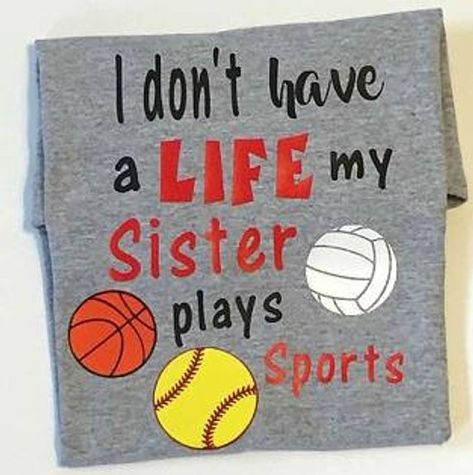 I Don't Have s Life My Sister Does Sports Shirt, Brother Shirt, Sibling Sports Shirts, Sister Cheer Theme Baskets, Posters Diy, Basketball Floor, It's My Birthday Shirt, Basketball Information, Shirts Vinyl, Ball Birthday Parties, Friends High, Ball Birthday