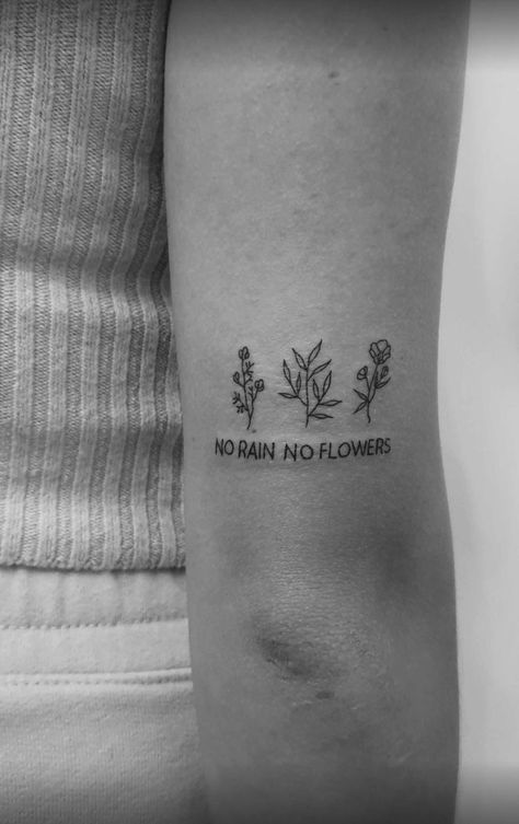 Grow From It Tattoo, No Rain No Flowers Tattoo Back Of Arm, There’s Water In The Flowers Lets Grow Tattoo, Every Flower Must Grow Through Dirt Tattoo, The Grass Is Greener Where You Water It Tattoo, Growing Up Tattoo Ideas, Grow Where You Are Planted Tattoo, Meaningful Nature Tattoos, Growing Tattoos For Women