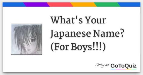 Results: What's Your Japanese Name? (For Boys!!!) Japanese Anime Names, Anime Names List, Your Japanese Name, Japanese Boy Names, Name For Boys, Twin Boy Names, Names For Boys List, Aesthetic Japanese, Anime Character Names