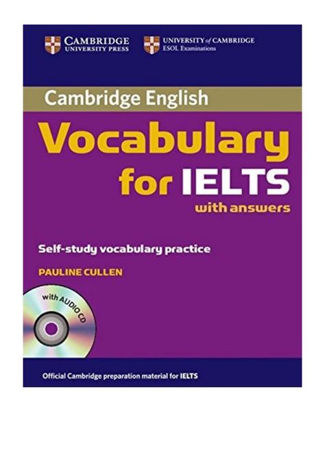 Read Cambridge Vocabulary for IELTS Book with Answers and Audio CD Portable Document Format - Ebook by Pauline Cullen book ; Read Online Cambridge Vocabulary for IELTS Book with Answers and Audio CD Portable Document Format ; Get a copy of Cambridge Vocabulary for IELTS Book with Answers and Audio CD MOBI ; (Pauline Cullen Portable Document Format) CAMBRIDGE UNIVERSITY PRESS ; Get Cambridge Vocabulary for IELTS Book with Answers and Audio CD Portable Document Format from Pauline Cullen EBOOK; Vocabulary For Ielts, Cambridge Book, Cambridge Ielts, Cambridge Exams, Study Books, English Learning Books, Vocabulary Book, English Grammar Book, Cambridge English