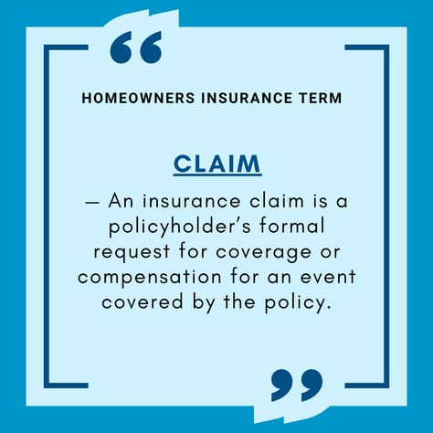 Home Insurance Term: Claim An insurance claim is a policyholder’s formal request for coverage or compensation for an event covered by the policy. Call us today and let us help you with your insurance coverage. #HomeownersInsuranceTerms #HomeownersInsurance #HomeownersInsurancePolicy #HomeInsurancePolicy #HomeInsurance #Insurance #InsuranceTerms #InsuranceVocabulary #Vocabulary #Trivia #DidYouKnow #Facts Property And Casualty Insurance, Insurance Branding, Insurance Ads, Term Insurance, Insurance Claim, Insurance Coverage, Insurance Policy, Homeowners Insurance, Home Insurance