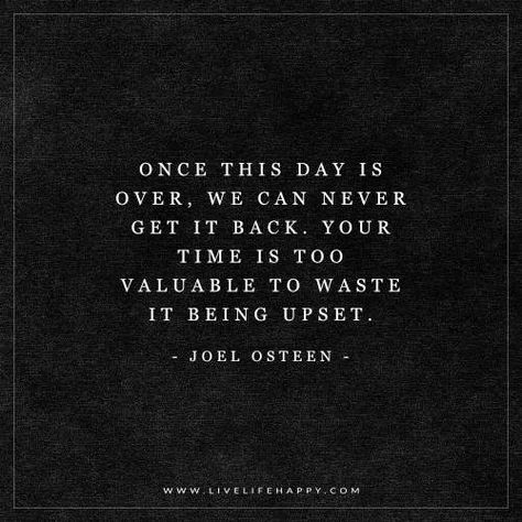 yup Time Is Valuable Quotes, Joel Osteen Quotes, You Oughta Know, Short Funny Quotes, Live Life Happy, Joel Osteen, Important Quotes, Famous Words, Word Up