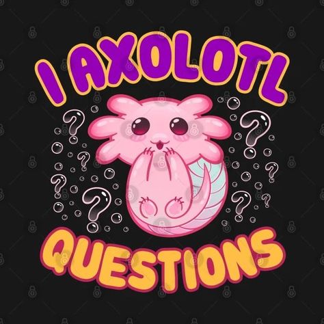 Cute I Axolotl Questions Salamander T-Shirt Biology Psychology, Axolotl Questions, Everything I Am, About Science, Science Biology, Biology, Psychology, Tshirt Designs, Science