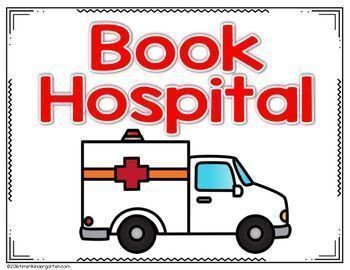 Book Hospital, Hospital Sign, Back To School Tips, Kindergarten Classroom Management, Beginning Of Kindergarten, Book Care, Guided Reading Kindergarten, Organized Classroom, Kindergarten Math Games