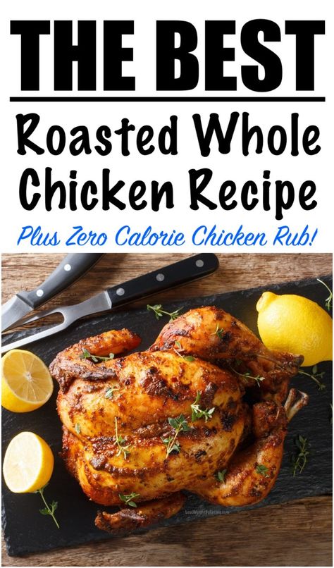 Perfect Roasted Whole Chicken Recipe {Plus Zero Calorie Chicken Rub} Low Calorie Chicken Dinner Recipes, Roast Chicken Rub, Best Whole Chicken Recipe, Low Calorie Chicken Recipes, Roaster Recipes, Roasted Whole Chicken, Whole Chicken Recipe, Whole Baked Chicken, Chicken Roaster