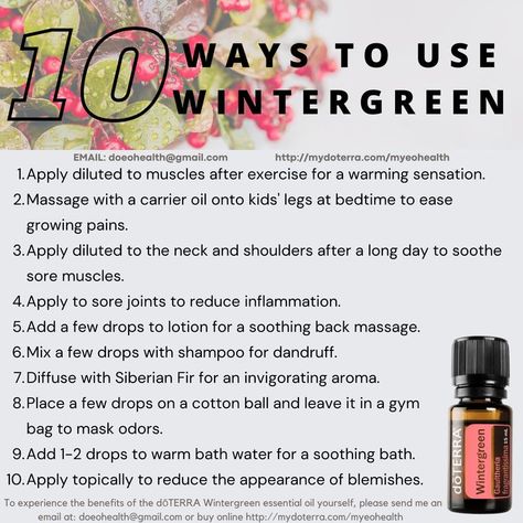 Doterra Wintergreen, Wintergreen Essential Oil, Growing Pains, Essential Oil Benefits, Dandruff Shampoo, Own House, Wild Orange, Oil Uses, Essential Oil Uses