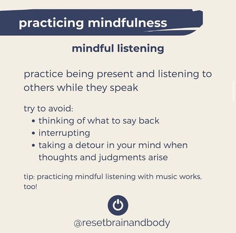 mindful listening can help us experience more understanding and connection. today, practice really mindfully listening to someone. when you feel tempted to interrupt or when your mind trails off, try to take a deep breath and return back to the present moment. if you're up for it, you can even try to offer someone a reflection of what you heard them say. try to be present and mindfully listen today, and see what happens! Mindful Listening, Group Worksheets, Listening To Someone, Music Words, The Present Moment, Present Moment, Mindfulness Practice, Take A Deep Breath, Deep Breath