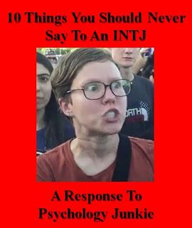 10 Things You Should Never Say to an INTJ: A Response to Psychology Junkie // #INTJ #MBTI #INTP #ENTJ #ISTJ #ENFP #INTJproblems #INTJtraits #psychologyjunkie Intp Entj, Intj Problems, Istj Enfp, Intj Enfp, Mbti Intp, Jessica Pearson, Intj And Infj, Intj Intp, Introverts Unite