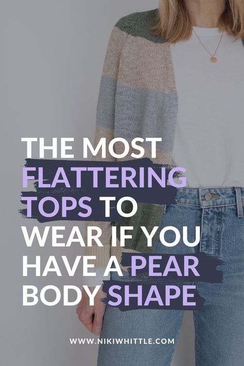 These top styles are the best tops for pear shape body types. Includes fashion tips for dressing a pear shape and pear shape outfits including summer tops for pear shapes, crop top for pear shape, tank top for pear shape, pear shaped outfits, tops for small chest and lots of flattering tops for pear shapes. See the best tops for narrow shoulders and wide hips and tips on how to dress a pear shaped body style Tops For Pear Body Shape, Clothes For Pear Body Shape, Cardigans For Pear Shaped Women, Tops For Small Chest, Workout For Pear Shaped Women, Pear Shape Exercises Best Workout, Best Silhouette For Pear Shape, Outfits For Pear Shaped Women, Pear Outfits