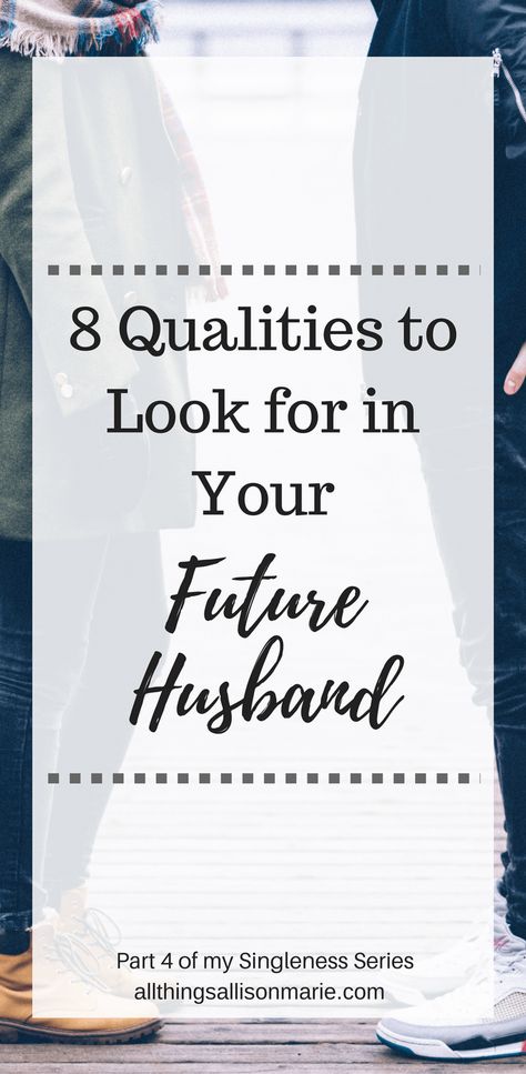 8 qualities and attributes to look for in your future husband. Praying For Your Future Husband, Pray For Your Future Husband, Husband Qualities, Future Husband Quotes, Christian Dating Advice, Going Through It, Single Girls, Preparing For Marriage, How To Pray