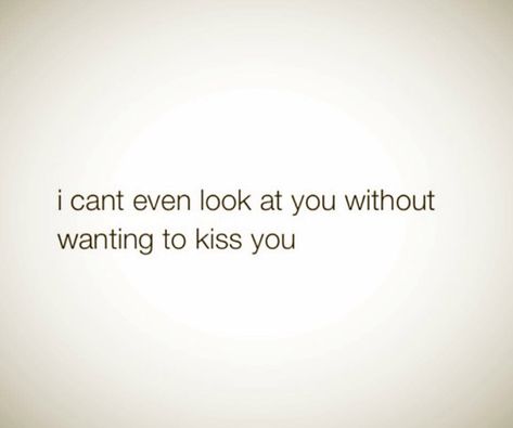 True <3 Come On Over, His Kisses Quotes, You Are Mine Quotes, Kissing You Quotes, Kiss Quote, Kiss Quotes, Smitten Kitten, Kissing Quotes, Boyfriend Quotes