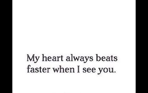 My Heart When I See Him, My Heart Skips A Beat When I See You, Heart Beat Quotes, Heartbeat Quotes, When I See Him, Crush Quotes For Him, Thinking Of You Quotes, Feel Lost, Heart Beating Fast