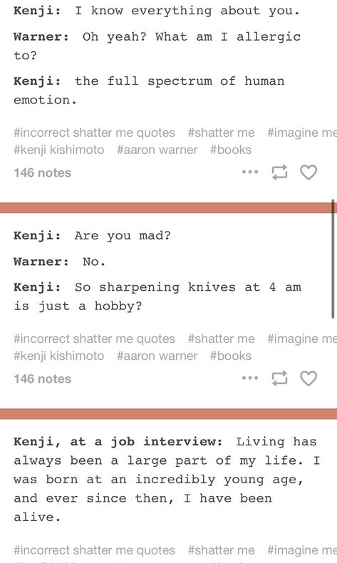 Shatter Ne Fanart, Shatter Me Fandom, Kenji And Juliette Fanart, Shatter Me Jokes, Incorrect Shatter Me Quotes, Shatter Me Headcanons, Shatter Me Incorrect Quotes, Kenji Kishimoto Fanart, Shatter Me Funny