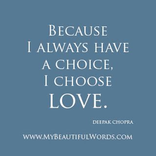 Deepak Chopra Quotes | My Beautiful Words.: To Choose Love... I Choose Love, Deepak Chopra Quotes, Deepak Chopra, Choose Love, Love Others, Pope Francis, I Choose, Amazing Quotes, Choose Me