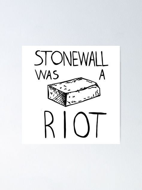 "Stonewall was a riot - queer LGBT pride - brick throwing " Poster by Queerhaven | Redbubble Riot Quotes, Diy Clothes Projects, Stonewall Riots, Lgbt History, Protest Signs, Punk Culture, Sleeves Ideas, Lgbt Pride, Lgbtq Pride